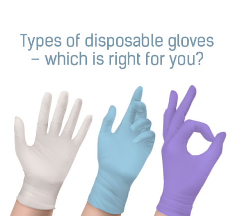 Types of disposable gloves – which is right for you?